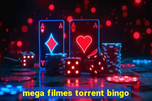 mega filmes torrent bingo